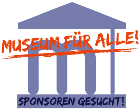 Museum für alle – Sponsoren gesucht!